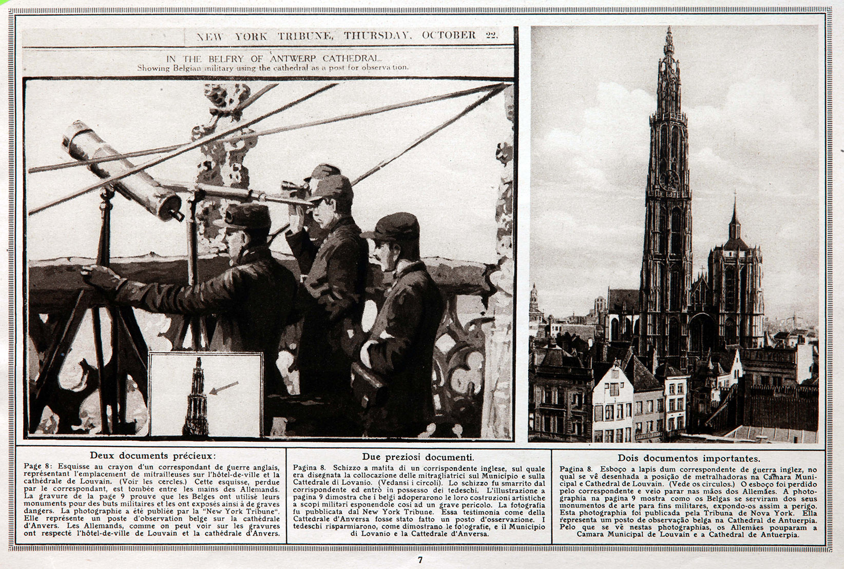 Lo schizzo a sinistra mostra un punto di osservazione che i belgi avevano installato in cima al campanile della cattedrale di Lovanio. 
A destra: la cattedrale di Anversa, lasciata intatta dai tedeschi nonostante l'uso militare da parte delle forze belghe.<br>[AAVV, La Grande Guerra illustrata, Georg Stilke, Berlin; AAVV, Groer Bilderatlas des Weltkrieges, Bruckmann, Mnchen, 1915]